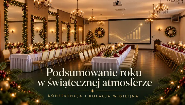 „Podsumowanie roku w świątecznej atmosferze” wigilia z konferencją