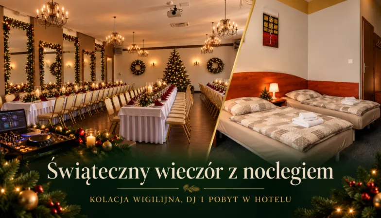 „Świąteczny wieczór z noclegiem” wigilia z DJ-em i pobytem w hotelu